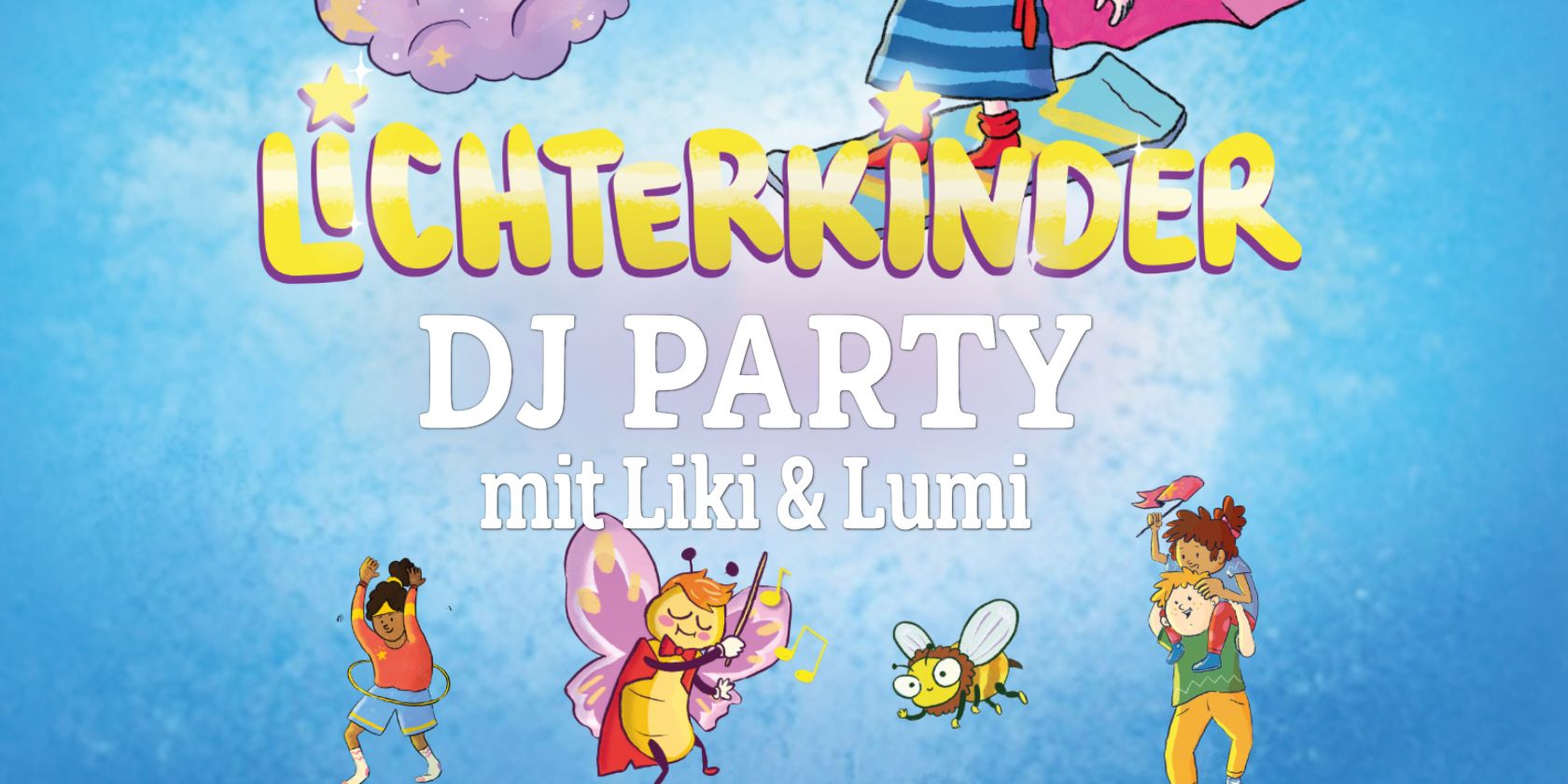 LICHTERKINDER DJ PARTY mit Liki & Lumi, © Lichterkinder LICHTERKINDER DJ PARTY mit Liki & Lumi, © Lichterkinder