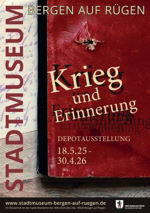 Plakat Depotausstellung "Krieg und Erinnerung", © Stadtmuseum Bergen auf Rügen Plakat Depotausstellung "Krieg und Erinnerung", © Stadtmuseum Bergen auf Rügen