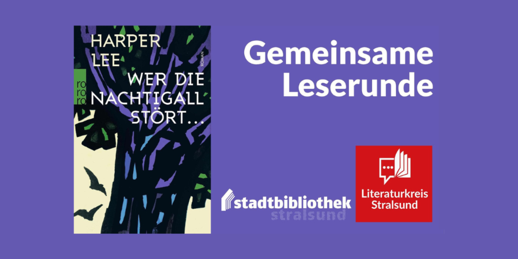 Harper Lee zum 100.: Literaturkreis Stralsund liest »Wer die Nachtigall stört«, © Literaturkreis Stralsund Harper Lee zum 100.: Literaturkreis Stralsund liest »Wer die Nachtigall stört«, © Literaturkreis Stralsund
