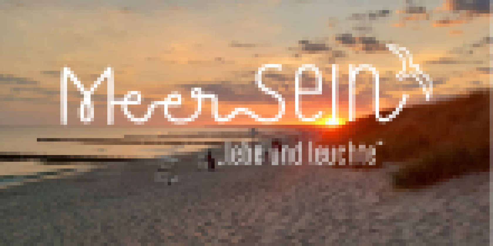 MeerSEIN Akademie, &copy; MeerSEIN Akademie