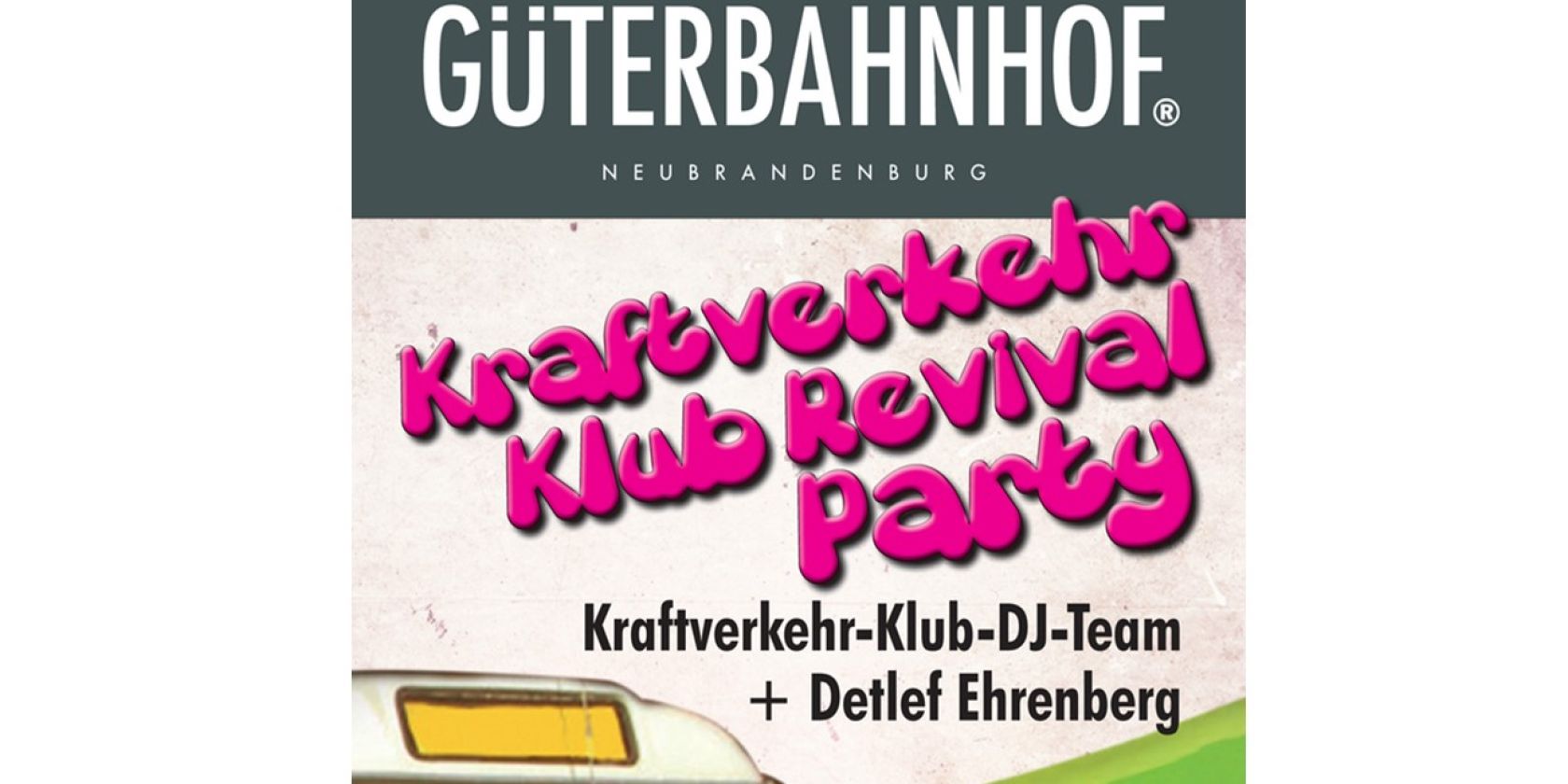 Kraftverkehr Revival Party, © Güterbahnhof