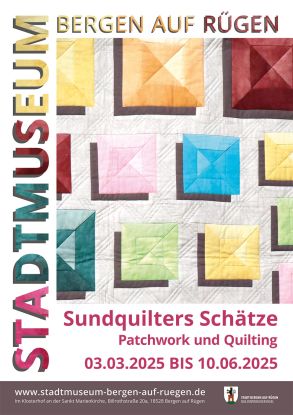 Plakat Sonderausstellung Sundquilters Schätze, © Stadtmuseum Bergen auf Rügen/Stadt Bergen auf Rügen