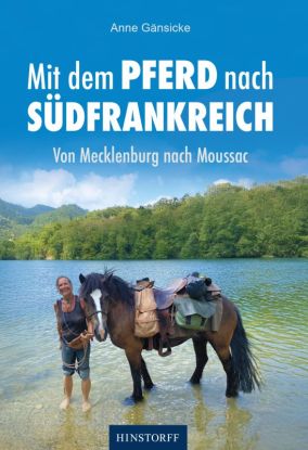 "On horseback to the south of France - from Mecklenburg to Moussac", © Hinstorf Verlag
