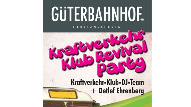Kraftverkehr Revival Party, © Güterbahnhof