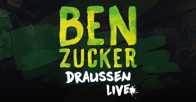 BenZucker_Draussen25_FBEventheader_1200x628, © Semmel Concerts