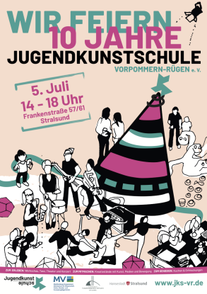 Plakat Jubiläumsfest. 10 Jahre Jugendkunstschule Vorpommern-Rügen e.V., © Jugendkunstschule Vorpommern-Rügen e.V.