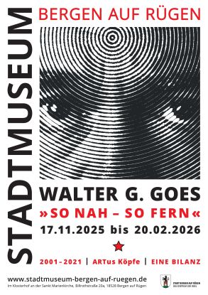 Ausstellungsplakat "Walter G. Goes, So nah - so fern", © Stadtmuseum Bergen auf Rügen/Stadt Bergen auf Rügen