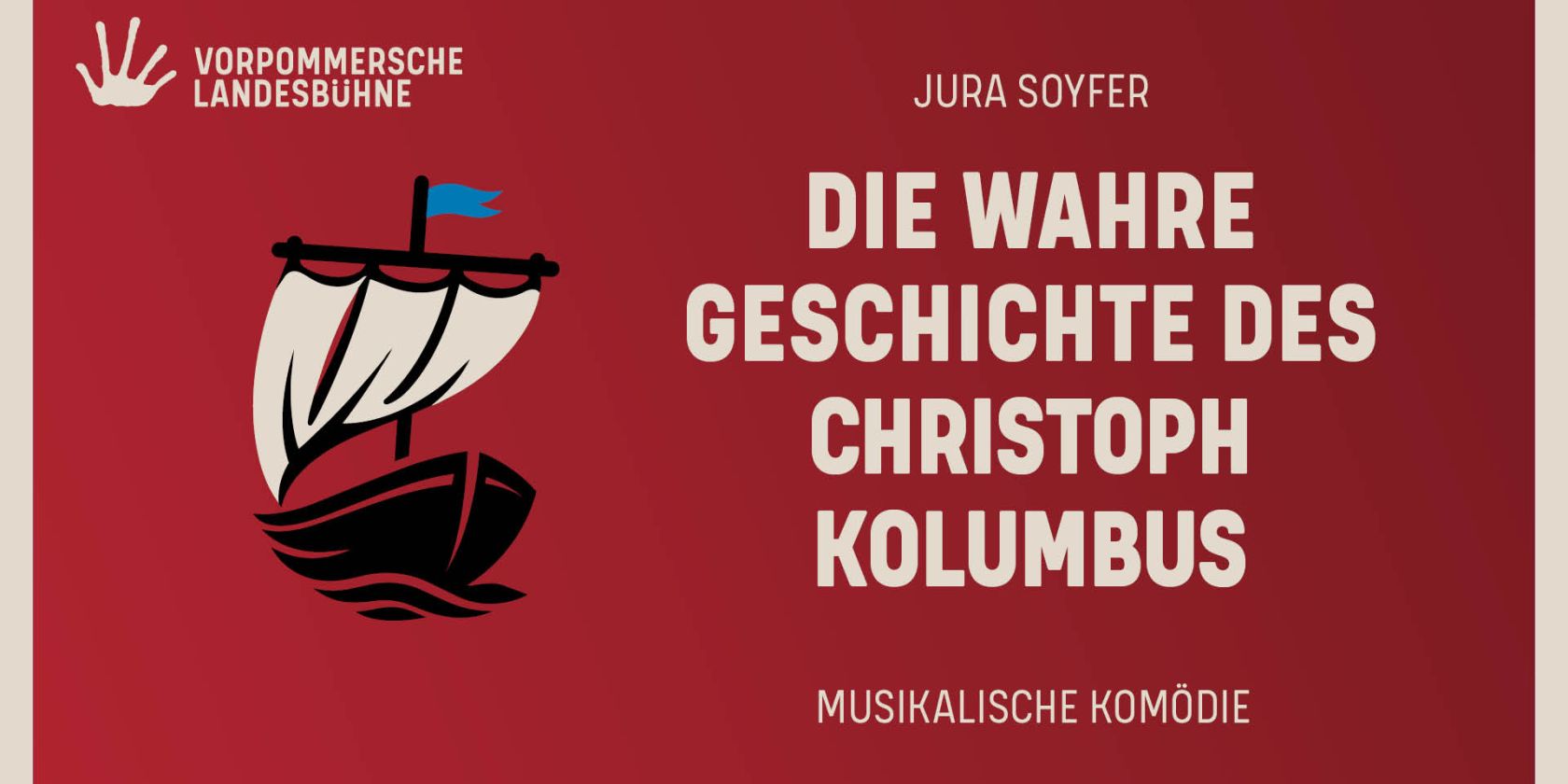 Die wahre Geschichte des Christoph Kolumbus, &copy; Vorpommersche Landesb&uuml;hne