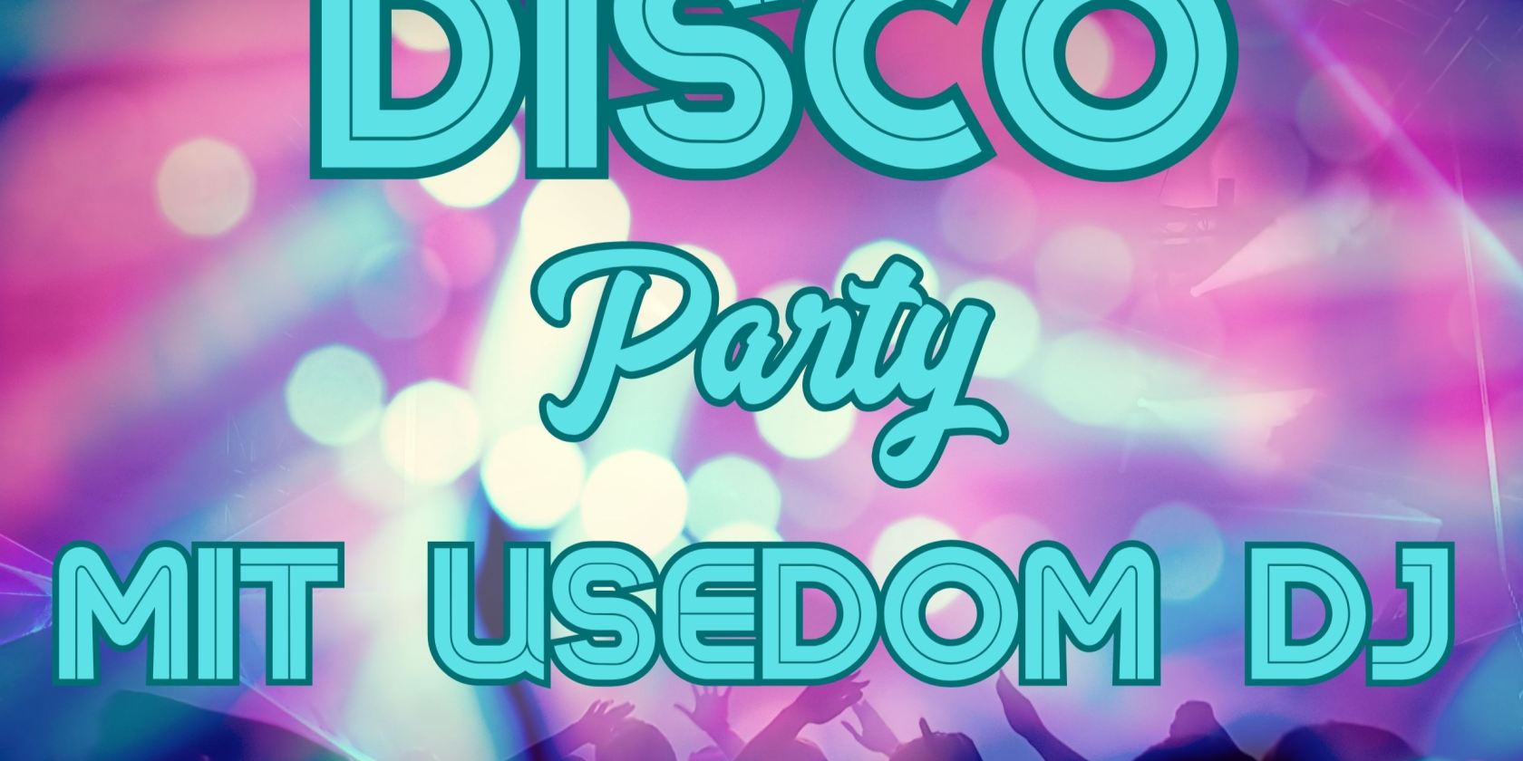 Apres Sea Disco mit Usedom DJ Tobi, © Plakat_Disco_mit_Usedom_DJ_Tobi.jpg